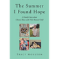 The Summer I Found Hope: A Family's Story about Chronic Illness with Their Beloved Child - Paperback