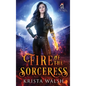 Fire of the Sorceress - Hardcover