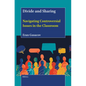 Divide and Sharing: Navigating Controversial Issues in the Classroom - Hardcover