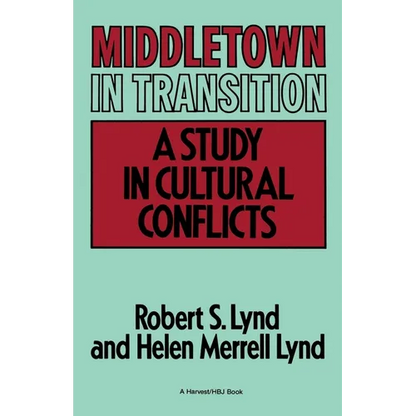 Middletown in Transition: A Study in Cultural Conflicts - Paperback