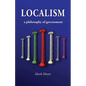Localism: a Philosophy of Government - Paperback