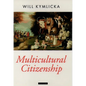 Multicultural Citizenship: A Liberal Theory of Minority Rights - Paperback
