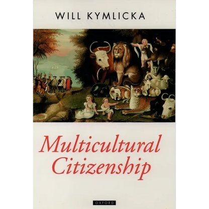 Multicultural Citizenship: A Liberal Theory of Minority Rights - Paperback