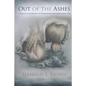 Out Of The Ashes: A Forged Faith Journey In Confronting And Overcoming Evil - Paperback