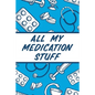 All My Medication Stuff: Medicine Health Tracker Personal Medications Log - Paperback