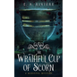 The Wrathful Cup of Scorn - Paperback