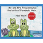 Hey! Wait! Stop: Mr. and Mrs. Frog Announce the Birth of Fernando, Their... - Hardcover