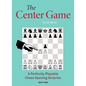 The Center Game: A Perfectly Playable Chess Opening Surprise - Paperback