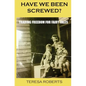 Have We Been Screwed? Trading Freedom for Fairy Tales - Paperback
