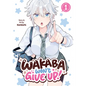 Wakaba Won't Give Up! Vol. 1 - Paperback