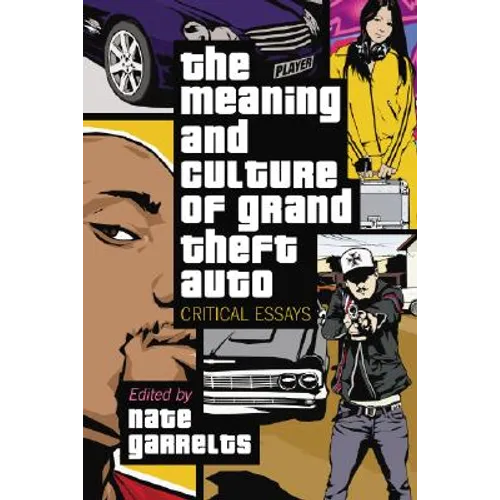 The Meaning and Culture of Grand Theft Auto: Critical Essays - Paperback
