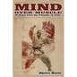 Mind Over Muscle: Writings from the Founder of Judo - Paperback