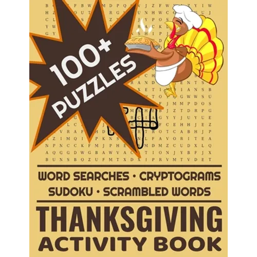 Thanksgiving Activity Book: 100+ Word Search Cryptograms Scramble Sudoku Puzzles For Adults and Kids - Paperback