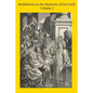Meditations on the Mysteries of Our Faith: Together With A Treatise on Mental Prayer - Paperback