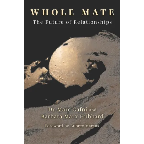 Whole Mate: The Future of Relationships - Paperback