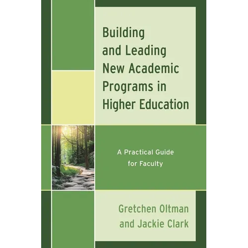 Building and Leading New Academic Programs in Higher Education: A Practical Guide for Faculty - Paperback