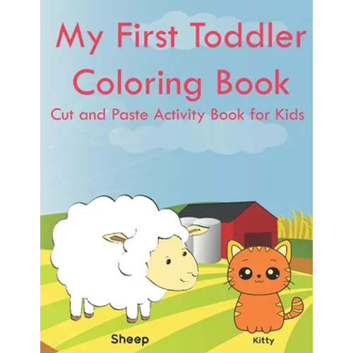 My First Toddler Coloring Book Cut and Paste Activity Book for Kids: Color and Learn Animals and Their Babies - Paperback