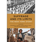 Suffrage and Its Limits: The New York Story - Paperback