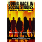 Doing Race in Social Studies: Critical Perspectives - Paperback