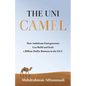 The Uni-Camel: How Ambitious Entrepreneurs Can Build and Scale a Billion-Dollar Business in the GCC - Paperback