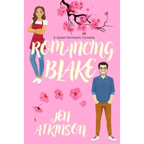 Romancing Blake: A Sweet Romantic Comedy - Paperback