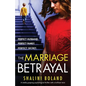 The Marriage Betrayal: A totally gripping and heart-stopping psychological thriller full of twists - Paperback