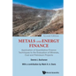 Metals and Energy Finance: Application of Quantitative Finance Techniques to the Evaluation of Minerals, Coal and Petroleum Projects (Second Edition) - Paperback