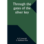 Through the gates of the silver key - Paperback