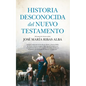 Historia Desconocida del Nuevo Testamento - Paperback