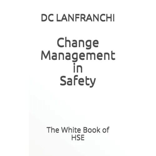 Change Management in Safety: The White Book of HSE - Paperback