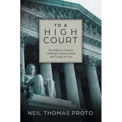 To A High Court: Five Bold Law Students Challenge Corporate Greed and Change the Law - Paperback