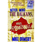 Never Mind the Balkans, Here's Romania - Paperback
