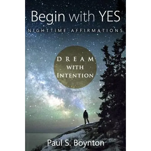 Begin with Yes - Nighttime Affirmations - Paperback