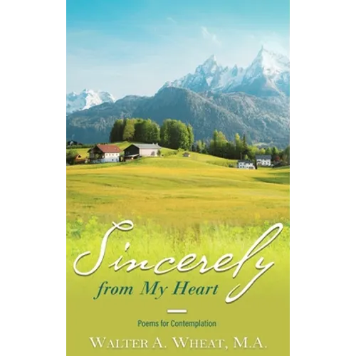 Sincerely from My Heart, Poems for Contemplation - Hardcover