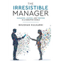 The Irresistible Manager - Managing, Leading and Thriving in a Disrupted World - Paperback