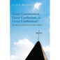 Great Commission, Great Confusion, or Great Confession?: The Mission of the Holy Christian Church - Paperback