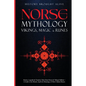 Norse Mythology, Vikings, Magic & Runes: Stories, Legends & Timeless Tales From Norse & Viking Folklore + A Guide To The Rituals, Spells & Meanings of - Paperback