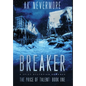 Breaker: A Spicy Dystopian Romance - Hardcover