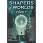 Shapers of Worlds Volume V: Science fiction and fantasy by authors featured on The Worldshapers podcast - Paperback