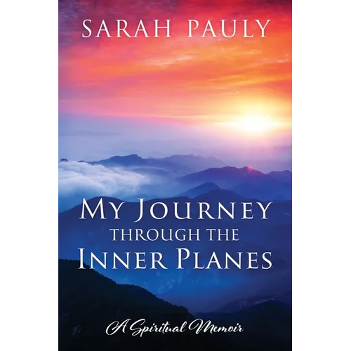My Journey through the Inner Planes: A Spiritual Memoir - Paperback