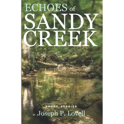 Echoes of Sandy Creek: Short Stories - Paperback
