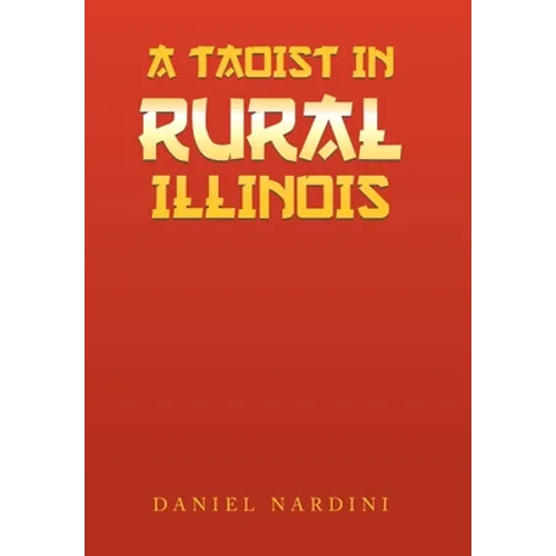A Taoist in Rural Illinois - Hardcover