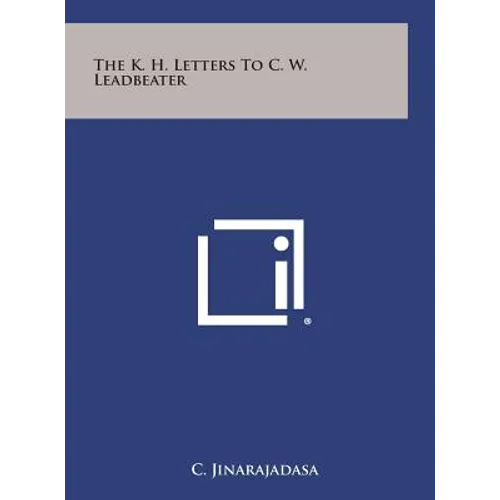 The K. H. Letters to C. W. Leadbeater - Hardcover
