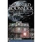 The Haunted Boonslick: Ghosts, Ghouls & Monsters of Missouri's Heartland - Hardcover