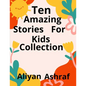 Ten Amazing Stories For Kids Collection: Sky Playground, Princess in the woods - Paperback