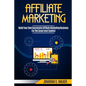 Affiliate Marketing: Build Your Own Successful Affiliate Marketing Business from Zero to 6 Figures - Paperback