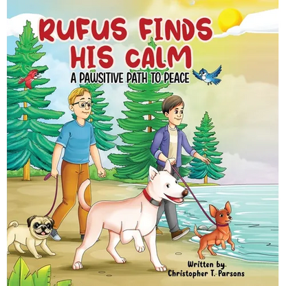 Rufus Finds His Calm: A Pawsitive Path To Peace - Hardcover