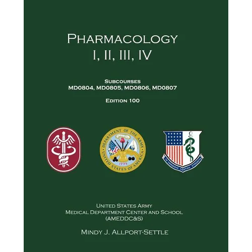 Pharmacology I, II, III, IV: Subcourses MD0804, MD0805, MD0806, MD0807; Edition 100 - Paperback