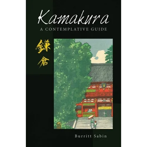 Kamakura: A Contemplative Guide - Paperback
