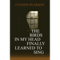 The Birds In My Head Finally Learned to Sing - Paperback
